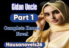 Gidan Uncle Part 1 Complete Hausa Novel