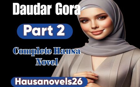 Daudar Gora Part 2 Complete Hausa Novel By Billyn Abdul