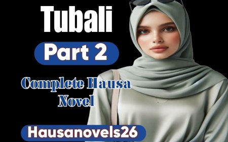 Tubali Part 2 Complete Hausa Novel