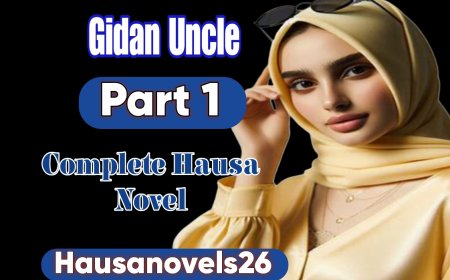 Gidan Uncle Part 1 Complete Hausa Novel