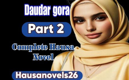 Daudar Gora Part 2 Complete Hausa Novel