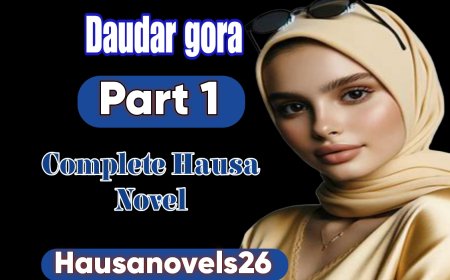 Daudar Gora Part 1 Complete Hausa Novel
