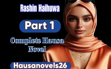 Rashin Haihuwa Part 1 Complete Hausa Novel