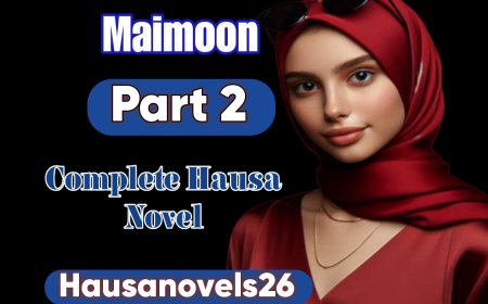 Maimoon Part 1 Complete Hausa Novel