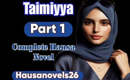 Taimiyya Part 1 Complete Hausa Novel