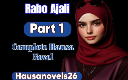 Rabo Ajali Part 1 Complete Hausa Novel
