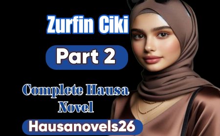 Zurfin Ciki Part 2 Complete Hausa Novel