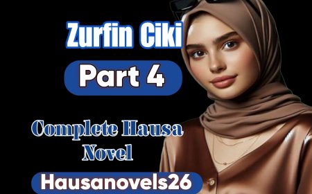 Zurfin Ciki Part 4 Complete Hausa Novel