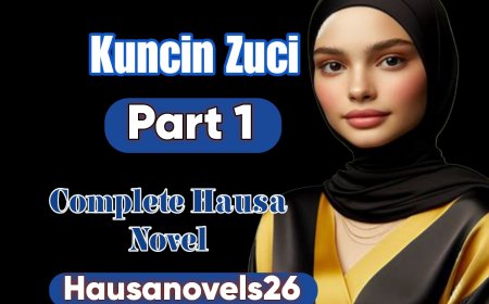 Kuncin Zuci Part 1 Complete Hausa Novel