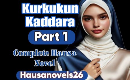Kurkukun Kaddara Takun Karshe Complete Hausa Novel