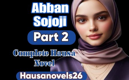 Abban Sojoji Part 2 Complete Hausa Novel