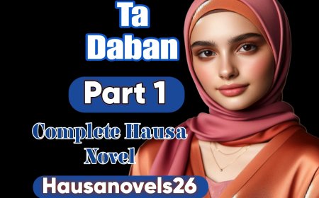Ta Daban Part 1 Complete Hausa Novel