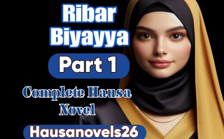 Ribar Biyayya Part 1 Complete Hausa Novel