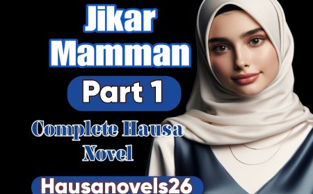 Jikar Mamman Part 1 Complete Hausa Novel