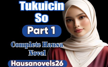 Tukuicin So Part 1 Complete Hausa Novel