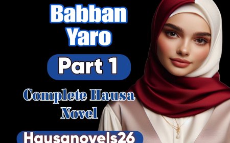 Babban Yaro Part 1 Complete Hausa Novel