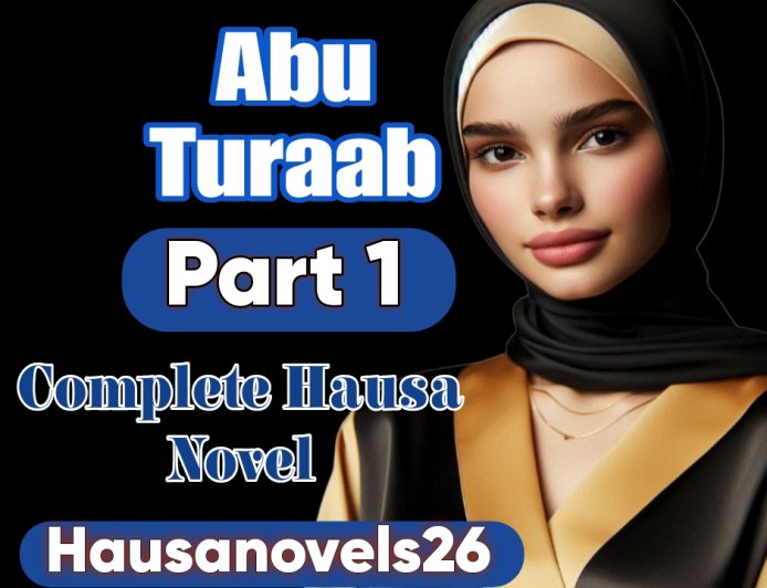 Abu Turaab Part 1 Complete Hausa Novel