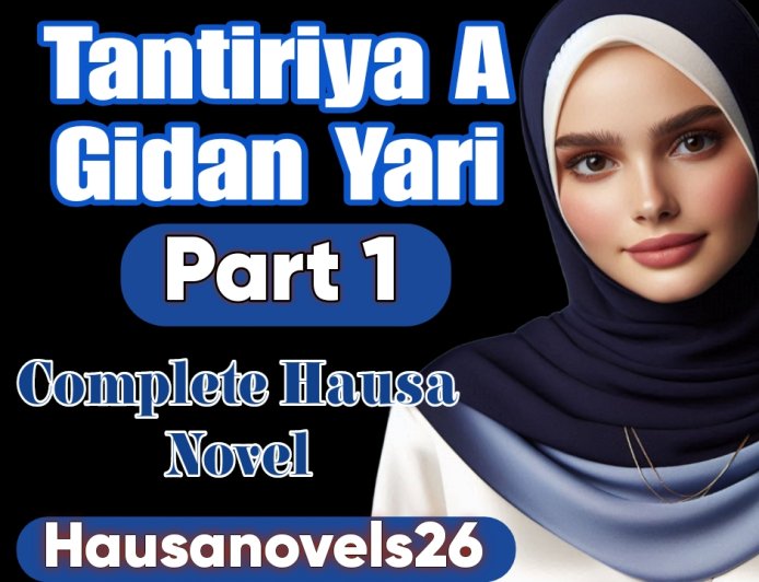 Tantiriya A Gidan Yari Part 1 Complete Hausa Novel