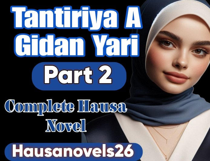 Tantiriya A Gidan Yari Part 2 Complete Hausa Novel