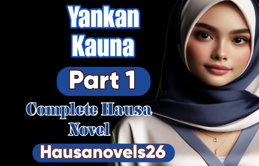 Yankan Kauna Part 1 Complete Hausa Novel