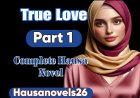 True Love Part 1 Complete Hausa Novel