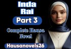 Inda Rai Part 3 Complete Hausa Novel By Aisha Aliyu Garkuwa