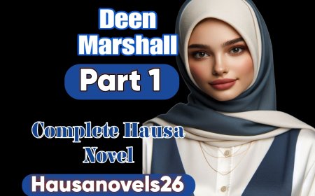 Deen Marshall Part 1 Complete Hausa Novel