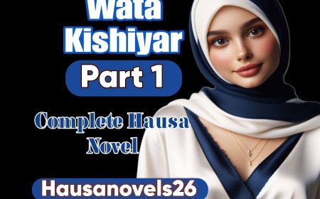 Wata Kishiyar Part 1 Complete Hausa Novel
