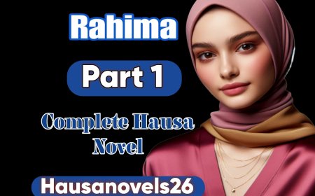 Rahima Part 1 Complete Hausa Novel