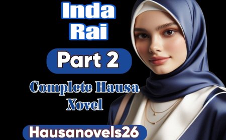Inda Rai Part 2 Complete Hausa Novel