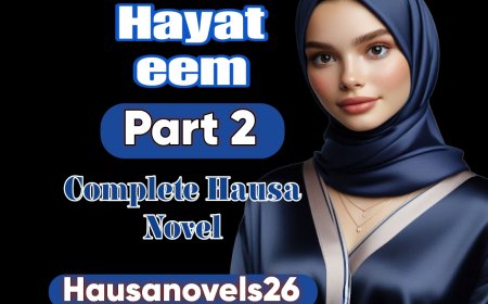 Hayateem Part 2 Complete Hausa Novel