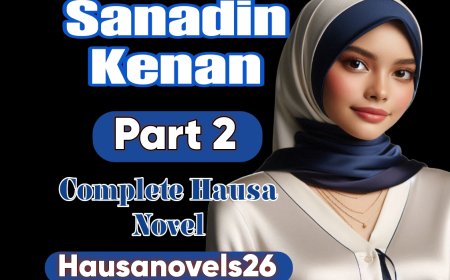 Sanadin Kenan Part 2 Complete Hausa Novel