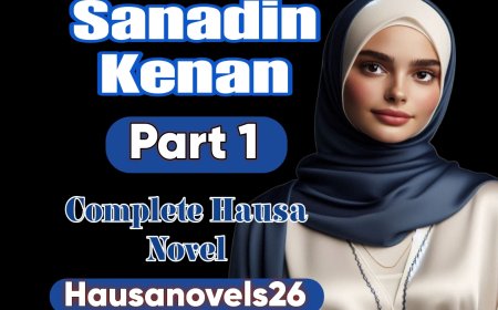 Sanadin Kenan Part 1 Complete Hausa Novel