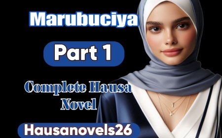 Marubuciya Part 1 Complete Hausa Novel