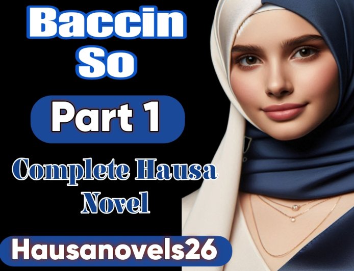 Baccin So Part 1 Complete Hausa Novel
