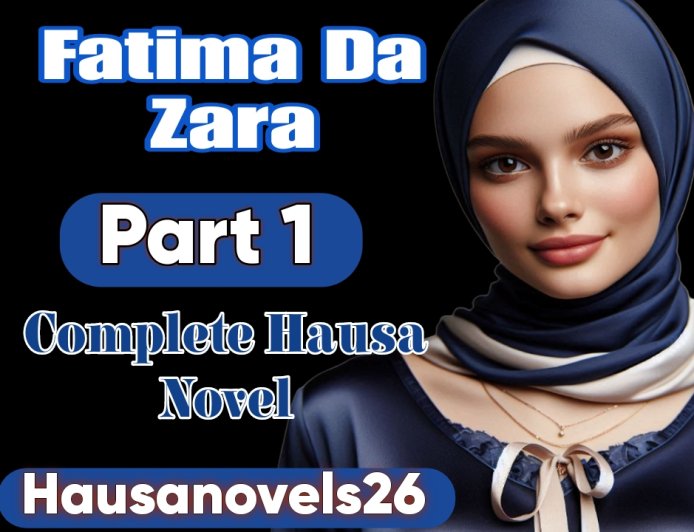 Fatima Da Zara Part 1 Complete Hausa Novel