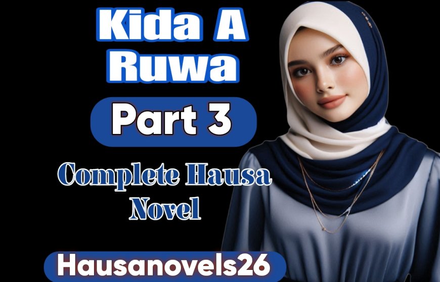 Kida A Ruwa Part 3 Complete Hausa Novel