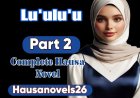 Lu'u Lu'u Part 2 Complete Hausa Novel