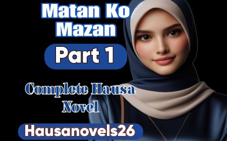 Matan Ko Mazan Part 1 Complete Hausa Novel
