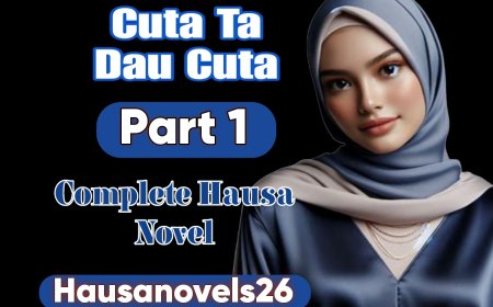 Cuta Ta Dau Cuta Part 1 Complete Hausa Novel