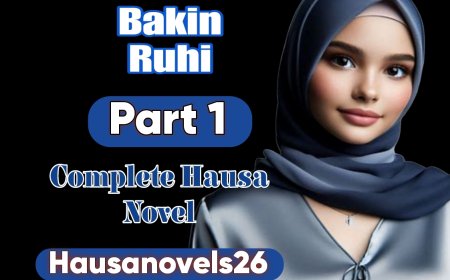 Bakin Ruhi Part 1 Complete Hausa Novel