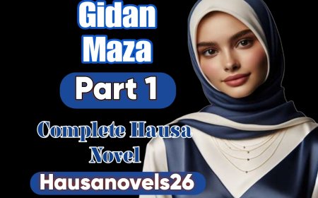 Gidan Maza Part 1 Complete Hausa Novel