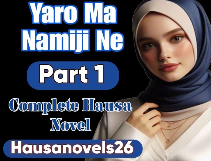 Yaro Ma Namiji Ne Part 1 Complete Hausa Novel