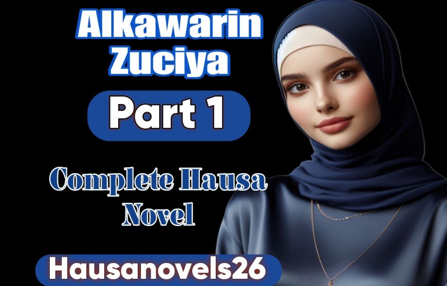Alkawarin Zuciya Part 1 Complete Hausa Novel