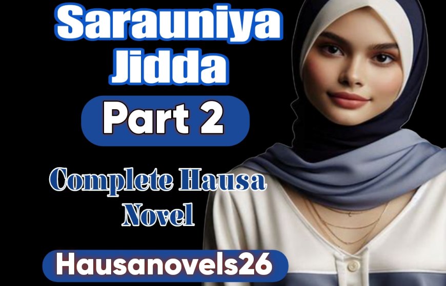 Sarauniya Jidda Part 1 Complete Hausa Novel