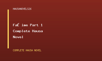 Faɗime Part 1 Complete Hausa Novel