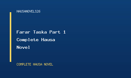 Farar Taska Part 1 Complete Hausa Novel