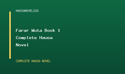 Farar Wuta Book 1 Complete Hausa Novel