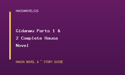 Gidanmu Parts 1 & 2 Complete Hausa Novel