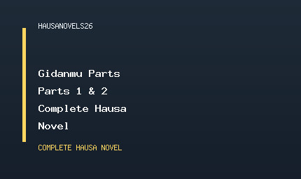 Gidanmu Parts Parts 1 & 2 Complete Hausa Novel